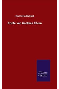Briefe von Goethes Eltern
