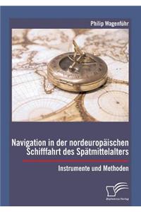 Navigation in der nordeuropäischen Schifffahrt des Spätmittelalters