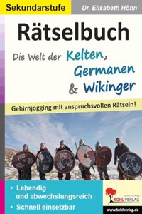 Ratselbuch Die Welt der Kelten, Germanen & Wikinger: Gehirnjogging mit anspruchsvollen Ratseln!