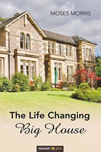 The Life Changing Big House