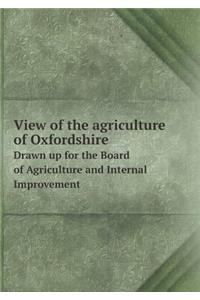 View of the Agriculture of Oxfordshire Drawn Up for the Board of Agriculture and Internal Improvement