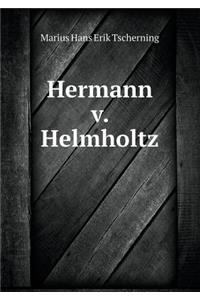 Hermann V. Helmholtz