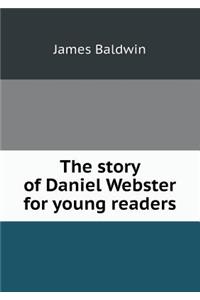 The Story of Daniel Webster for Young Readers