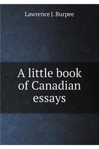 A little book of Canadian essays