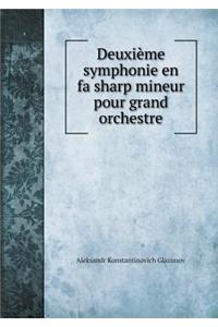 Deuxième Symphonie En Fa Sharp Mineur Pour Grand Orchestre