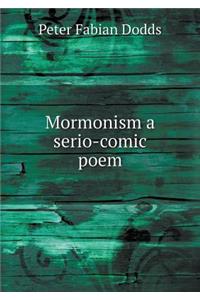 Mormonism a Serio-Comic Poem