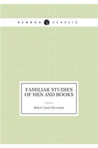 Familiar Studies of Men and Books (Criticism)