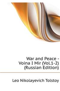War and Peace - Voina I Mir (Vol.1-2) (Russian Edition)