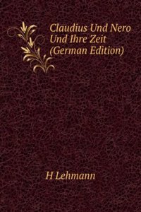Claudius Und Nero Und Ihre Zeit (German Edition)
