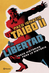 Libertad. Trece Historias Para La Historia