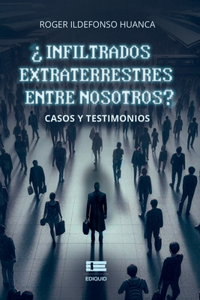 ¿Infiltrados extraterrestres entre nosotros?