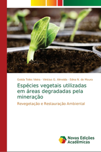 Espécies vegetais utilizadas em áreas degradadas pela mineração