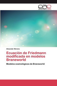 Ecuación de Friedmann modificada en modelos Braneworld