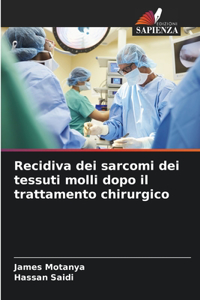 Recidiva dei sarcomi dei tessuti molli dopo il trattamento chirurgico