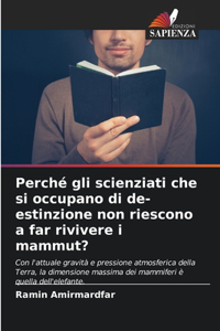 Perché gli scienziati che si occupano di de-estinzione non riescono a far rivivere i mammut?