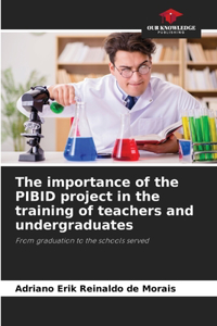 importance of the PIBID project in the training of teachers and undergraduates