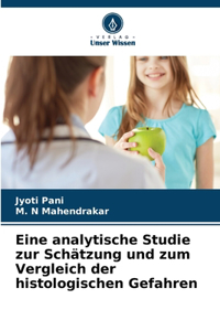 Eine analytische Studie zur Schätzung und zum Vergleich der histologischen Gefahren