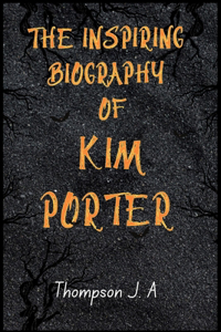 Inspiring Biography of Kim Porter
