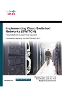 Implementing Cisco IP Switched Networks (SWITCH) Foundation Learning Guide