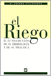 Riego, El - II Fundamentos de Su Hidrologia Practica