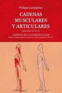 Cadenas musculares y articulares, metodo G.D.S. Cadenas de la Personalidad, Tomo 3: Cadenas postero-anteriores antero-posteriores (PA-AP)