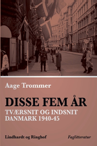 Disse fem år. Tværsnit og indsnit