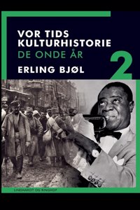 Vor tids kulturhistorie. De onde år. Bind 2