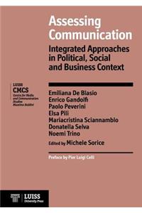 Assessing Communication. Integrated Approaches in Political, Social and Business Context