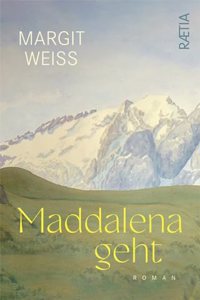 Maddalena geht: Roman