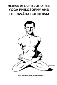 Method of Eightfold Path in Yoga Philosophy and TheravĀda Buddhism
