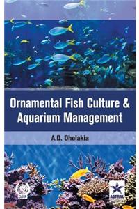 Ornamental Fish Culture and Aquarium Management