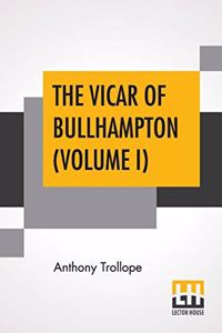 The Vicar Of Bullhampton (Volume I)