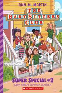 Baby-Sitters Summer Vacation (The Baby-Sitters Club: Super Special #2)