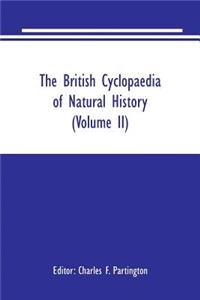 The British Cyclopaedia of Natural History