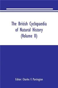 The British Cyclopaedia of Natural History
