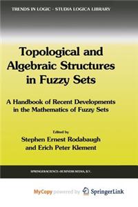 Topological and Algebraic Structures in Fuzzy Sets