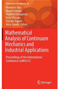 Mathematical Analysis of Continuum Mechanics and Industrial Applications