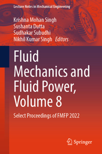 Fluid Mechanics and Fluid Power, Volume 8