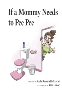 If a Mommy Needs to Pee Pee