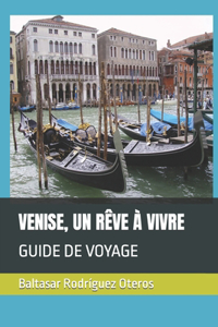 Venise, Un Rêve À Vivre