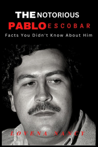 Notorious Pablo Escobar