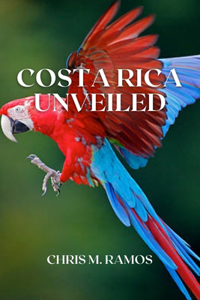 Costa Rica Unveiled