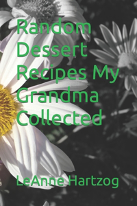 Random Dessert Recipes My Grandma Collected