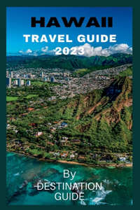 Hawaii Travel guide 2023