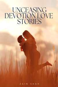 Unceasing Devotion Love Stories