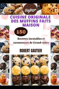 Cuisine Originale Des Muffins Faits Maison