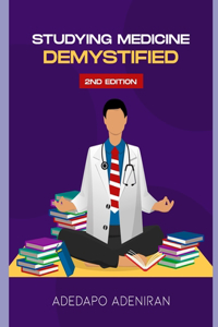 Studying Medicine Demystified 2nd Edition