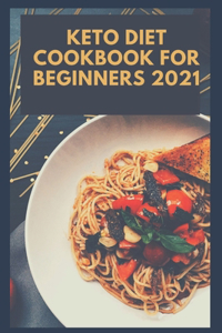 Keto Diet Cookbook for Beginners 2021