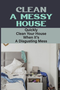Clean A Messy House