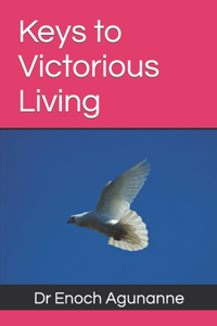 Keys to Victorious Living